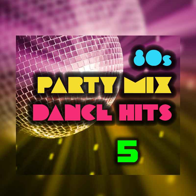 80s Dance Hits Party Mix 05